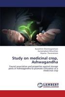 Study on medicinal crop, Ashwagandha: Faunal association and properties against storage pests of Ashwagandha to promote cultivation as a medicinal crop 3659422320 Book Cover