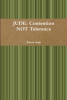 Jude: Contention NOT Tolerance 1105836347 Book Cover