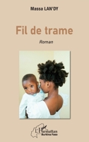 Fil de trame: Roman (Harmattan Burkina Faso) (French Edition) 2343218757 Book Cover