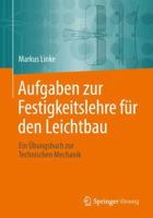 Aufgaben Zur Festigkeitslehre Fur Den Leichtbau: Ein Ubungsbuch Zur Technischen Mechanik 3662561484 Book Cover