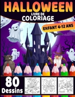 Halloween livre de coloriage 4-12 ans: livre d'activité coloriage Halloween pour enfants 80 dessins uniques Monstres, Citrouilles, Vampires Cahier de B08L9N2CN8 Book Cover