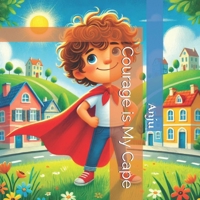 Courage is My Cape B0DSVYZS7Z Book Cover