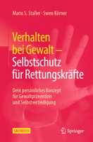 Verhalten Bei Gewalt - Selbstschutz Für Rettungskräfte: Dein Persönliches Konzept Für Gewaltprävention Und Selbstverteidigung 3658446994 Book Cover