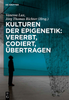 Kulturen Der Epigenetik: Vererbt, Codiert, �bertragen 3110554496 Book Cover