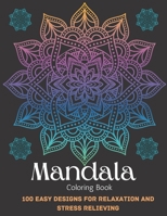 Mandala Coloring Book For Adult Girls: 100 Easy Designs For Relaxation and Stress Relieving B093B6J75R Book Cover