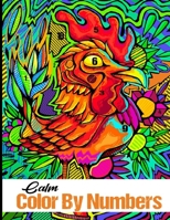 CALM COLOR BY NUMBERS: Color by numbers for kids,Coloring Book For Kids,anti stress color by numbers,Boys and Girls,Early Learning with fun,Including Animals, flower,and So Much More B08WS883HK Book Cover