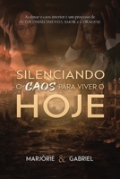 SILENCIANDO O CAOS PARA VIVER O HOJE (Portuguese Edition) B0FNW541BX Book Cover