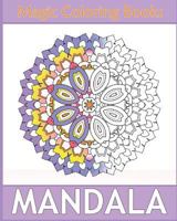 Magic Mandala Coloring: 50 Arts Coloring Designs, Self-Help Creativity, Relaxation Stress Relief, Calming Adult Coloring Book and Happiness 154129775X Book Cover