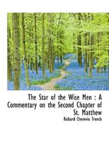 The Star of the Wise Men: Being A Commentary on the 2nd Chapter of St. Matthew 1165591863 Book Cover