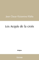Les Acquis de la croix (French Edition) 2414560126 Book Cover