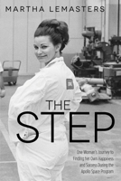 The Step: One Woman's Journey to Finding her Own Happiness and Success During the Apollo Space Program 1630477141 Book Cover