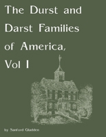 The Durst and Darst Families of America, Vol I 1304268381 Book Cover