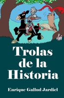 Trolas de la Historia 1096359782 Book Cover