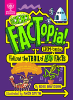 Science FACTopia!: Follow the trail of 400 STEM-tastic facts 1804660256 Book Cover