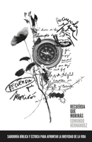 Recuerda que morirás: Sabiduría bíblica y estoica para afrontar la brevedad de la vida (Spanish Edition) B0FBGZK5B3 Book Cover