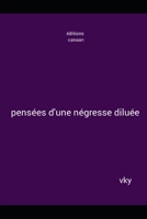 pens�es d'une n�gresse dilu�e B08BDSDQR7 Book Cover