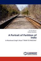 A Portrait of Partition of India: In Khushwant Singh’s Novel “TRAIN TO PAKISTAN” 3844387218 Book Cover