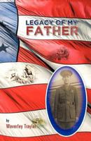 Legacy of My Father 1469796406 Book Cover