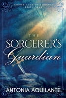 The Sorcerer's Guardian 1634778510 Book Cover