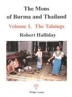 The Mons of Burma and Thailand, Vol. 1: The Talaings 9747534207 Book Cover