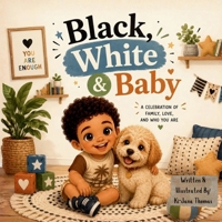 Black, White & Baby B0H8KT5HQH Book Cover