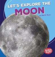 Let's Explore the Moon 1512433462 Book Cover