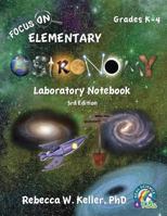 Focus On Elementary Astronomy Laboratory Notebook 3rd Edition 1941181317 Book Cover