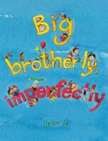 Big Brotherly, Imperfectly 198696955X Book Cover