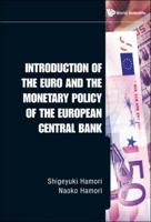 Introduction of the Euro and the Monetary Policy of the European Central Bank 9812838422 Book Cover