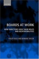 Boards at Work: How Directors View Their Roles and Responsibilities 0199258163 Book Cover