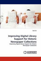 Improving Digital Library Support for Historic Newspaper Collections 3844398856 Book Cover