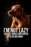 I'm not lazy I'm just highly motivated to do nothing: A funny diary for me and my dogs adventures 1657691799 Book Cover