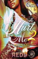 He Hurt Me 2: Mask Off 1727212177 Book Cover