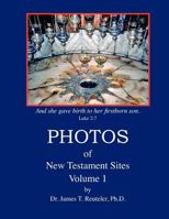 PHOTOS of New Testament Sites: Volume 1 1463575009 Book Cover