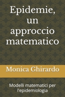 Epidemie, un approccio matematico: Modelli matematici per l'epidemiologia B0BQY2PZQM Book Cover