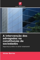 A intervenção dos advogados na constituição de sociedades 6206552004 Book Cover