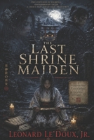 The Last Shrine Maiden B0HD3C3BX7 Book Cover