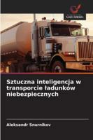 Sztuczna inteligencja w transporcie ladunków niebezpiecznych 6209390706 Book Cover