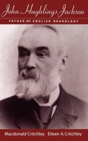 John Hughlings Jackson: The Father of English Neurology