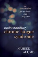 Understanding Chronic Fatigue Syndrome: An Introduction for Patients and Caregivers 1442226579 Book Cover