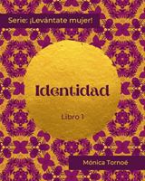 IDENTIDAD: Libro 1 (¡Levántate mujer!) 1736350404 Book Cover