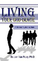 Living Your God-Image 0985344318 Book Cover