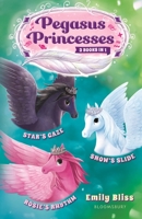 Pegasus Princesses Bind-up Books 4-6: Star's Gaze, Rosie's Rhythm, and Snow's Slide 1547609753 Book Cover
