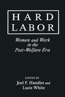 Hard Labor: Women and Work in the Post-Welfare Era (Issues in Work and Human Resources) 0765603322 Book Cover