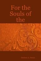 For the Souls of the Departed: A brief history & sampling of Portuguese folk magic. 1430302658 Book Cover