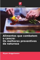 Alimentos que combatem o cancro: Os melhores preventivos da natureza 6206898784 Book Cover
