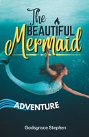 The Beautiful Mermaid Adventure B0C5KY1WKN Book Cover