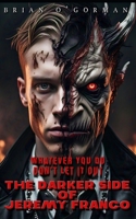 The Darker Side of Jeremy Franco 1539177696 Book Cover