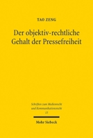 Der Objektiv-Rechtliche Gehalt Der Pressefreiheit: Das Institut 'Freie Presse (German Edition) 3161636880 Book Cover