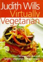 Judith Wills Virtually Vegetarian 0749919744 Book Cover